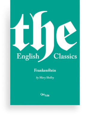 Frankestein by Mary Shelly (The Classics)