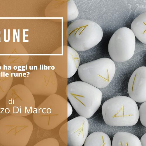 Che senso ha oggi un libro sulle rune?