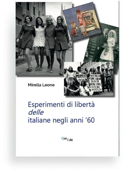 Esperimenti di libertà delle donne italiane degli anni ’60 Esperimenti di libertà delle donne italiane degli anni ’60