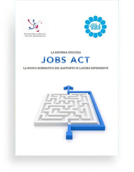 Jobs Act a cura di Gianfranco Amato Jobs Act a cura di Gianfranco Amato