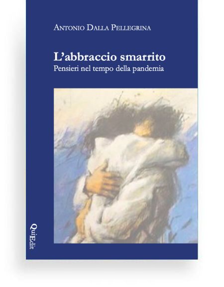 L’abbraccio smarrito di Antonio Dalla Pellefrina L’abbraccio smarrito di Antonio Dalla Pellefrina