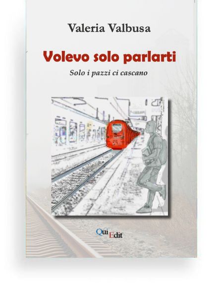 Volevo solo parlarti di Valeria Valbusa Volevo solo parlarti di Valeria Valbusa